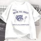Camiseta Feminina Engraçada "Relaxar, Somos Todos Loucos" - Manga Curta