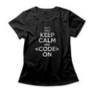 Camiseta Feminina Keep Calm And Code On Camiseta Feminina Keep Calm And Code On