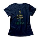 Camiseta Feminina Keep Calm And Traz o Hexa -
