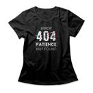 Camiseta Feminina Patience Not Found Camiseta Feminina Patience Not Found