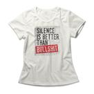 Camiseta Feminina Silence Is Better Camiseta Feminina Silence Is Better