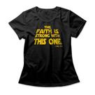 Camiseta Feminina The Faith Is Strong Camiseta Feminina The Faith Is Strong