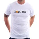 Camiseta Hodl me Bitcoin BTC - Foca na Moda