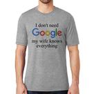 Camiseta I don't need Google my wife knows everything - Foca na Moda