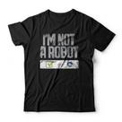 Camiseta I'm Not A Robot Studio Geek