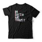 Camiseta In Data We Trust Studio Geek
