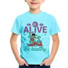 Camiseta Infantil Be Alive Be Healthy - Foca na Moda