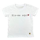 Camiseta Infantil Branca Eis-me aqui Algodão Penteado Premium, Estampas Exclusivas