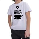 Camiseta Infantil Dorama com cafe Camiseta Infantil Dorama com cafe