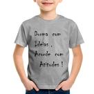 Camiseta Infantil Durma Com Ideias Acorde Com Atitudes - Foca na Moda