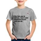 Camiseta Infantil É cada respirada funda que nós dá - Foca na Moda Camiseta Infantil É cada respirada funda que nós dá - Foca na Moda