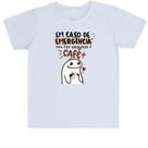 Camiseta Infantil Em caso de emergência meu sangue é cafe
