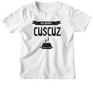 Camiseta Infantil Eu quero cuscuz Camiseta Infantil Eu quero cuscuz