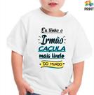 Camiseta Infantil Eu Tenho o Irmão CAÇULA mais Lindo do Mundo - Chá de bebê Zlprint