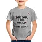 Camiseta Infantil Fiz o que deu - Foca na Moda