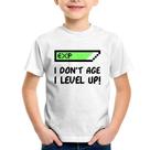 Camiseta Infantil I Don't Age, I Level Up - Foca na Moda