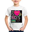 Camiseta Infantil I Love the 80's - Foca na Moda