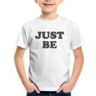 Camiseta Infantil Just Be - Foca na Moda