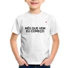 Camiseta Infantil Mês que vem eu começo - Foca na Moda