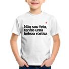 Camiseta Infantil Não sou feio, tenho uma beleza rústica - Foca na Moda