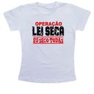 Camiseta Infantil Operacao lei seca eu seco todas