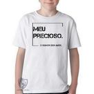 Camiseta Infantil ou adulto Meu precioso Blusa Criança todos tamanhos
