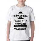 Camiseta Infantil ou adulto Não estou ficando velho Blusa Criança todos tamanhos