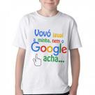 Camiseta Infantil ou adulto Vovó igual minha nem google acha Blusa Criança todos tamanhos
