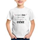 Camiseta Infantil Ôxe é Ôxe, Oxênte - Foca na Moda