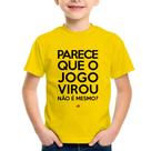 Camiseta Infantil Parece que o jogo virou, não é mesmo - Foca na Moda