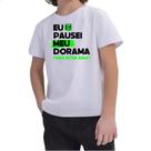 Camiseta Infantil Pausei o meu dorama Verde