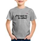 Camiseta Infantil Por qué no te callas - Foca na Moda