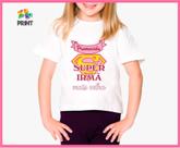 Camiseta Infantil Promovida Super Irmã Mais Velha - Chá de bebê Zlprint