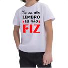 Camiseta Infantil Se eu nao lembro