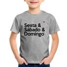 Camiseta Infantil Sexta & Sábado & Domingo - Foca na Moda
