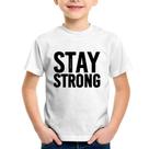 Camiseta Infantil Stay Strong - Foca na Moda Camiseta Infantil Stay Strong - Foca na Moda