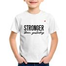 Camiseta Infantil Stronger than yesterday - Foca na Moda Camiseta Infantil Stronger than yesterday - Foca na Moda