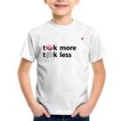 Camiseta Infantil Think more, Talk less - Foca na Moda