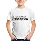 Camiseta Infantil Wake me up when 2020 ends - Foca na Moda