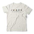 Camiseta Jesus He'll Be There For You Camiseta Jesus He'll Be There For You