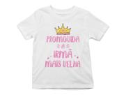 Camiseta Juvenil Promovida Irmã Mais Velha Branca Camiseta Juvenil Promovida Irmã Mais Velha Branca