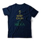 Camiseta Keep Calm And Traz o Hexa -