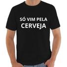 Camiseta Masculina Camisa Masculina Só Vim Pela Cerveja Camisetas Da Moda