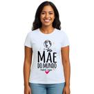 Camiseta Melhor Mãe Do Mundo Mora Aqui Personalizada