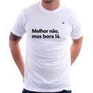 Camiseta Melhor não, mas bora lá - Foca na Moda Camiseta Melhor não, mas bora lá - Foca na Moda
