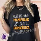 Camiseta Mina Profissões Farmácia Logo eu Farmacêutica