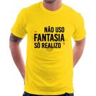 Camiseta Não uso fantasia, só realizo - Foca na Moda