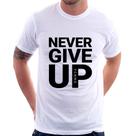 Camiseta Never give up - Foca na Moda Camiseta Never give up - Foca na Moda
