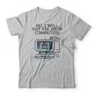Camiseta Not Fix Your Computer