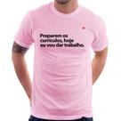 Camiseta Preparem os currículos, hoje eu vou dar trabalho - Foca na Moda Camiseta Preparem os currículos, hoje eu vou dar trabalho - Foca na Moda